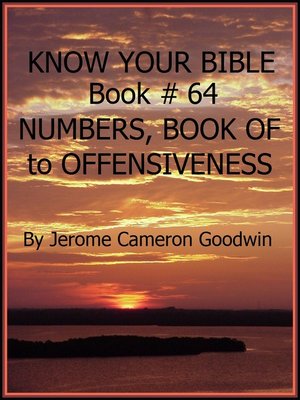 cover image of NUMBERS, BOOK OF to OFFENSIVENESS--Book 64--Know Your Bible